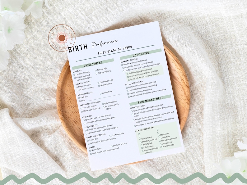 May include: A printable checklist for first stage labor preferences. The checklist includes sections for environment, monitoring, pain management, and interventions. The checklist is printed on white paper with green headings.