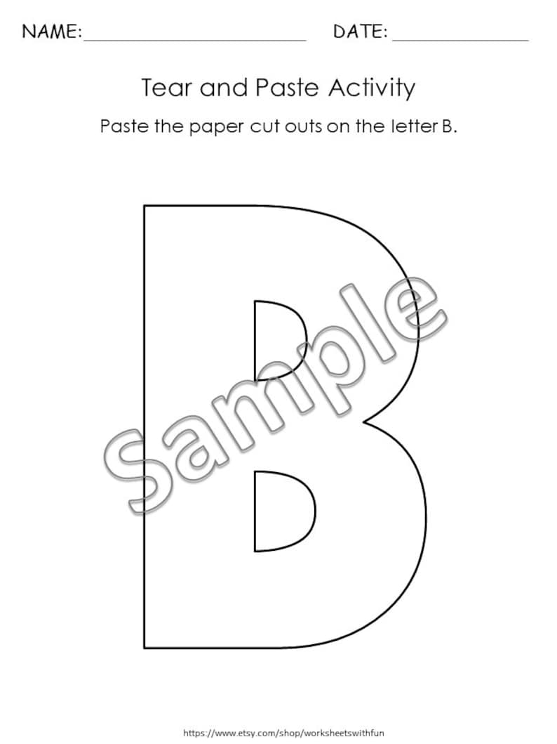 May include: A black and white printable worksheet featuring an outlined letter B. The worksheet is titled "Tear and Paste Activity" and instructs the user to paste paper cutouts on the letter B.