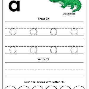 May include: A black and white printable worksheet for learning the letter 'a'. The worksheet features a cartoon alligator and asks the user to trace and write the letter 'a' and color circles containing the letter 'a'.