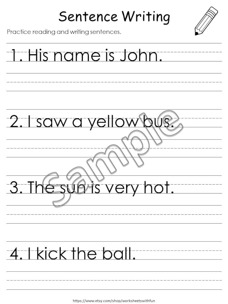 May include: Black and white printable worksheet with the title "Sentence Writing". The worksheet has four numbered lines with spaces for writing sentences. The sentences are: "His name is John.", "I saw a yellow bus.", "The sun is very hot.", and "I kick the ball."
