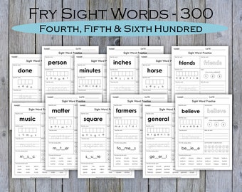 300 Printable Sight Words Worksheets, Fry Sight Words - Fourth, Fifth & Sixth Hundred, Spelling Practice, Kindergarten, Grade 1, 2, 3