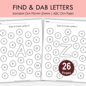 May include: Two white educational activity sheets titled FIND & DAB LETTERS and Alphabet Dot Marker Sheets | ABC Dot Pages. Each page features a large letter surrounded by circles containing various letters for children to dab or colour.