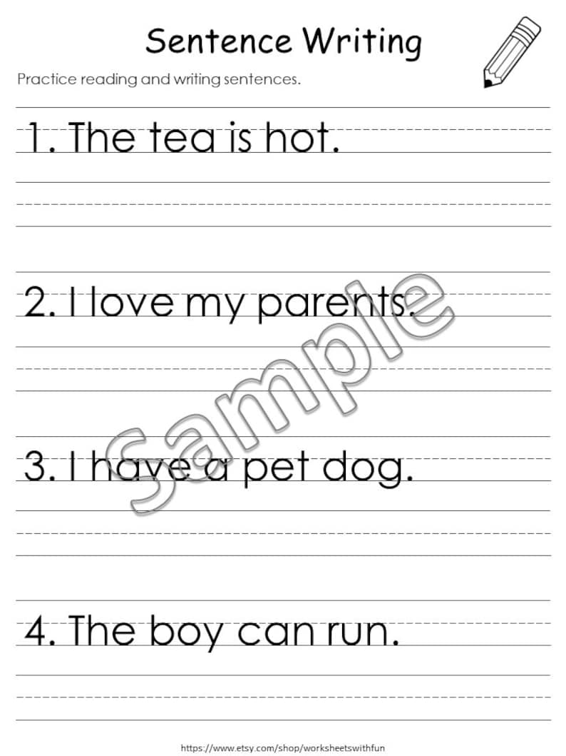 May include: Black and white printable worksheet with the title "Sentence Writing". The worksheet has four lines with the sentences "The tea is hot", "I love my parents", "I have a pet dog", and "The boy can run".