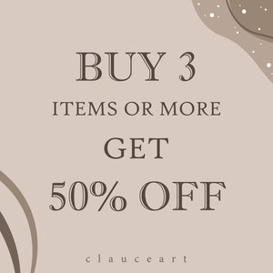 May include: A beige background with brown abstract shapes and white dots. The text "BUY 3 ITEMS OR MORE GET 50% OFF" is written in brown serif font. The text "clauceart" is written in smaller brown serif font at the bottom.