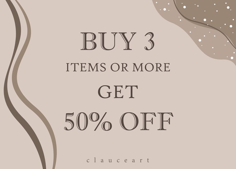 May include: A beige background with brown abstract shapes and white dots. The text reads "BUY 3 ITEMS OR MORE GET 50% OFF" with the text "clauceart" at the bottom.