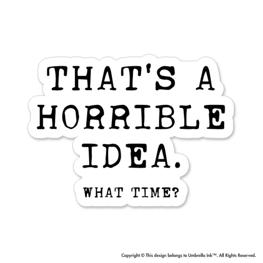 Thats A Horrible Idea Funny Sticker Decals Car Laptop Bumper - Etsy Thats A Horrible Idea Funny Sticker Decals Car Laptop Bumper - Etsy