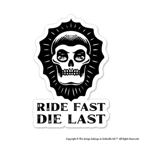 Ride Fast Die Last Motorcycle Sticker Motorbike Decal Car Etsy