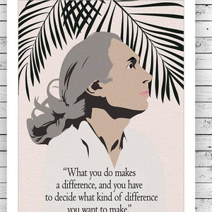 Jane Goodall Quote Poster Art Print - Makes a Difference, Female scientist Science poster Classroom decor feminist Steminist Stem art women
