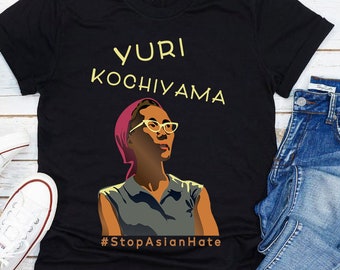 Yuri Kochiyama t Shirt Stop Rassismus Shirt asiatische Leben Materie Stop asiatische Hass Verbrechen Shirt Stop AAPI Hass Shirt asiatisch-amerikanische shirt