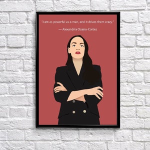 Alexandria Ocasio-Cortez print poster, democratic socialism, ocasio cortez quote, feminist wall art,  feminism art, portrait, wall decor
