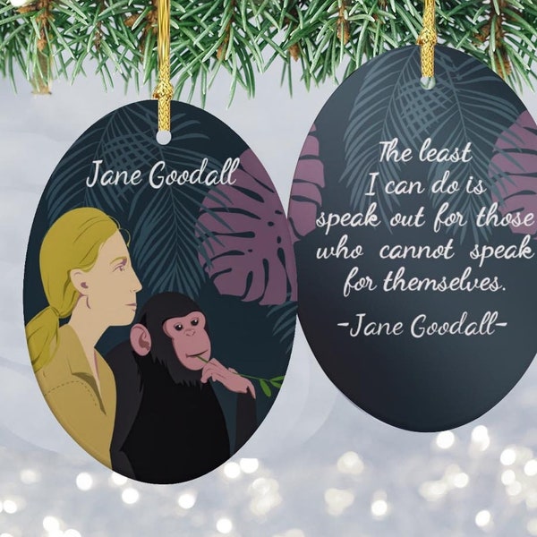 Jane Goodall Biology ornament Chimpanzee Zoo keeper Feminist ornament Quotes about life Science Christmas Female scientist