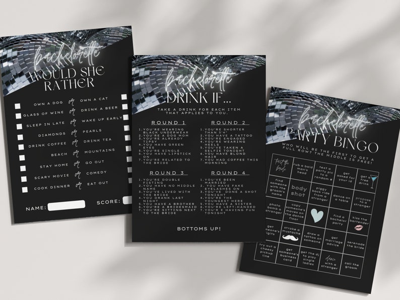 May include: Three black and white printable bachelorette party game cards with a disco ball background. The first card is a "Would She Rather" game with a list of choices. The second card is a "Drink If..." game with four rounds of prompts. The third card is a "Party Bingo" game with a grid of squares and prompts like "Get a body shot" and "Find someone with the same name as the bride".
