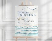 Coastal Engagement Party Welcome Sign: Two Less Fish in the Sea (Digital Download)
