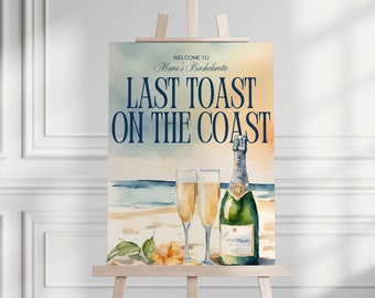 Coastal Bachelorette Welcome Sign: Last Toast on the Coast Theme (Digital Download)