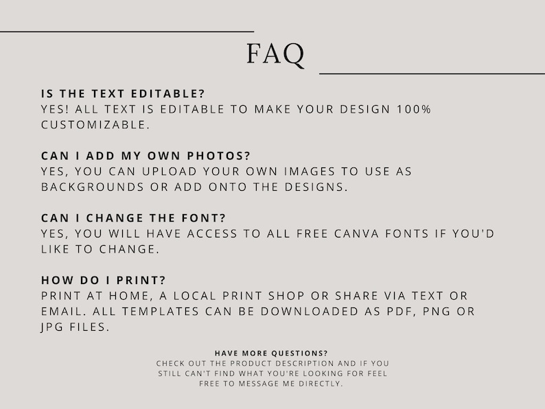 May include: A frequently asked questions (FAQ) section with answers about text editing, adding photos, changing fonts, and printing. The text includes the phrase "Have more questions?"