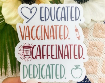 Educated Vaccinated Caffeinated Dedicated Sticker, Clear Vinyl Decal, Water Bottle Sticker, Die Cut Sticker, Kids Craft, Scrapbooking