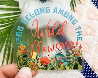 Bulk Of 50 Stickers, You Belong Among The Wildflowers Sticker, Wild Flowers Sticker, Floral Gift, Girly Vinyl Sticker, Wholesale