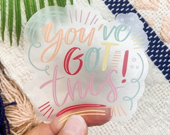 You've Got This Sticker, Motivational Decal, Encouraging Sticker, Positive Sticker, Mental Health, Social Anxiety Sticker, Bumper Decal