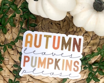 Fall Sticker, Autumn Leaves Pumpkin Please, Car Accessories, Bumper Decal, Water Bottle Label, Window Decal, Die Cut Sticker, Vinyl Sticker