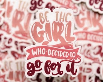Be The Girl Who Decided To Go For It Sticker, Motivational Stickers, Inspirational Stickers for Water Flask, Water Bottle Sticker