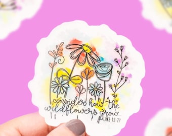 Floral Car Stickers, Consider how the wild flowers Grow Sticker, Clear Vinyl Decal, Luke 12:27 Sticker, Laptop Decal, Christian Decal,Church