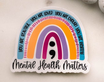 Mental Health Awareness Sticker, Weatherproof Decal, Rainbow Vinyl Sticker, Inspirational Label, Encouraging Sticker, Self Love Decal