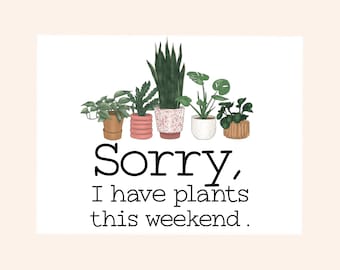 Sorry, I Have Plants This Weekend Sticker, Car Decal, Plant Lover Gift, Die Cut Sticker, Laptop Label, Botanical Stickers, Best Friend Gift