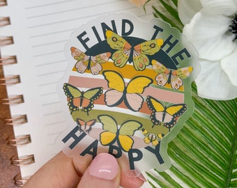 Find The Happy Clear Sticker, Butterfly Label, Bravery Decal, Gift For Her, Laptop Stickers, Uplifting Notebook Stickers, Awareness