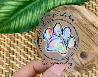 Just A Girl Who Loves Her Rescue Dog Sticker, Quotes Sticker, Dog Lover Decal, Pet Sticker, Pet Owner Label, Dog Paw Stickers, Laptop Decal