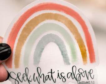 Seek What Is Above Clear Sticker, Rainbow Vinyl Sticker, Religious Sticker, Laptop Decal, Die Cut Sticker, Water Bottle Sticker, Notebook
