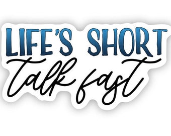 Life Is Short Talk Fast Sticker, Girl Sticker, Funny Decal, Laptop Decal, Waterproof Sticker, Sarcasm Sticker, Planner Label, Scrapbooking
