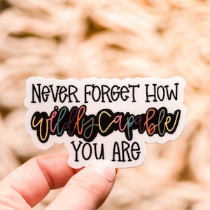 Vergeet nooit hoe wild je bent sticker, motiverende sticker, vrouwen empowerment sticker, bemoedigende sticker, laptop sticker, kantoor