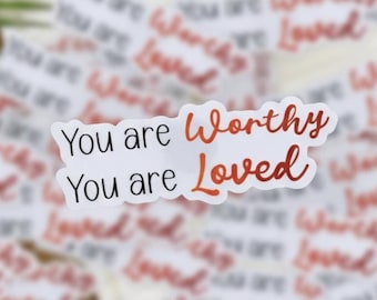 You Are Worthy You Are Loved, Motivational Label, Phone Sticker, Encouraging Sticker, Water Bottle Label, Aesthetic Sticker, Manifestation