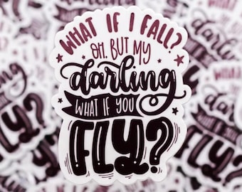 What If I Fall Vinyl Sticker, Water Bottle Sticker, Positive Label, Motivational Sticker, Graphic Label, Journal Decal, Notebook Sticker