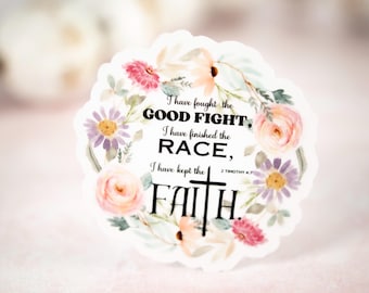 2 Timothy 4:7 Sticker, Religious Decal, Faith Sticker, Christian Stickers, Bible Verse Sticker, Inspirational Sticker, Scripture Stickers