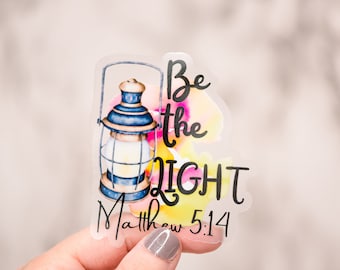 Christian Sticker, Bible Verse Sticker, Scripture Decal, Be The Light Sticker, Bible Journaling, Clear Sticker, Faith Sticker, Religious