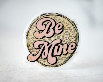 Be Mine Sticker, Leopard Pattern Decal, Proposal Sticker, Gift For Girlfriend, Water Bottle Stickers, Vinyl Sticker, Car Sticker, Bumper