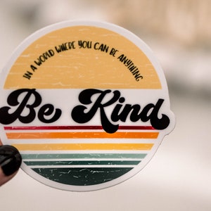 Be Kind Sticker, Circle Shaped Label, Retro Sticker, Laptop Sticker, Waterproof Decal, Kindness Matters, Vinyl Sticker, Water Bottle Decal
