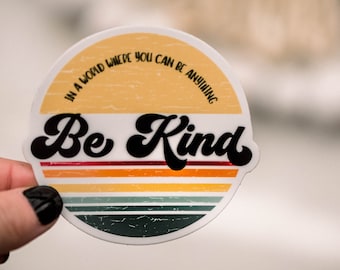 Be Kind Sticker, Waterproof Decal, Retro Sticker, Kindness Matters, Circle Shaped Label, Laptop Sticker, Vinyl Sticker, Water Bottle Decal