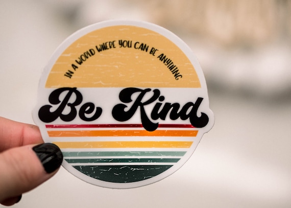 Be Kind Sticker, Circle Shaped Label, Retro Sticker, Laptop Sticker, Waterproof Decal, Kindness Matters, Vinyl Sticker, Water Bottle Decal