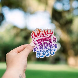 Sticker « Not All Who Wander Are Lost » : Sticker vinyle imperméable image 4