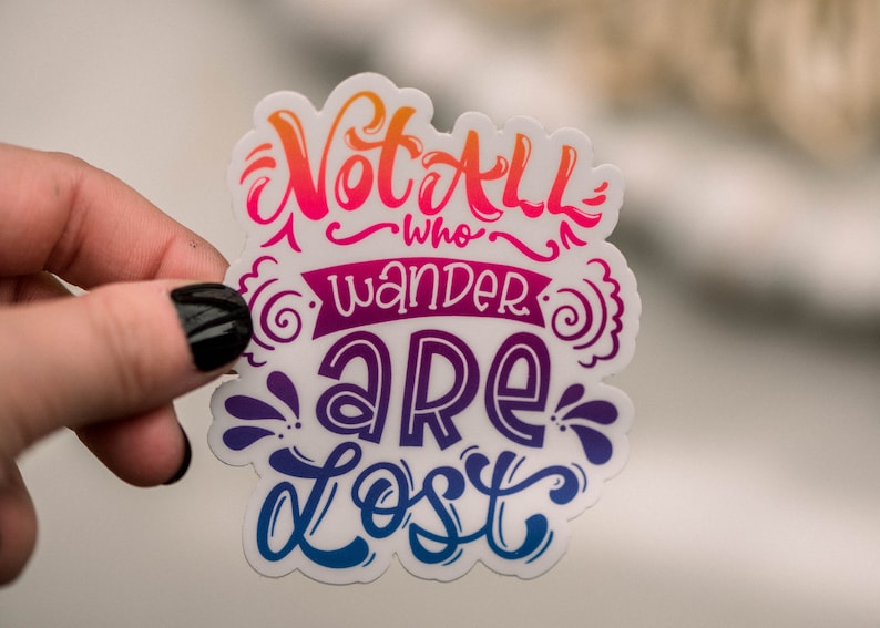 Sticker « Not All Who Wander Are Lost » : Sticker vinyle imperméable image 1