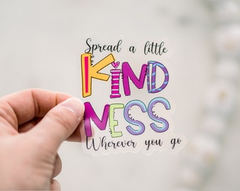 Spread Kindness Sticker, Clear Vinyl Sticker, Mug Decal, Water Bottle Sticker, Waterproof Sticker, Inclusive Label, Positive Sticker