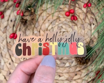 Have A Holly Jolly Christmas, Holiday Sticker, Christmas Decal, Xmas Gift, Laptop Sticker, Waterproof Decal, Car Label, Stocking Stuffer