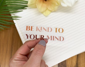 Be Kind To Your Mind Sticker, Mental Health, ADHD Sticker, Laptop Decal, Self Love Sticker, Motivational Sticker, Car Stickers, Anxiety