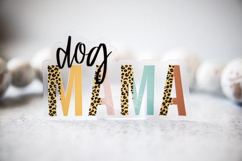 Dog Mama Sticker, Dog Mom Car Decal, Dog Owner Sticker, Dog Mom Sticker, Dog Lover Label, Clear Vinyl Sticker, Laptop Labels, Waterproof image 5