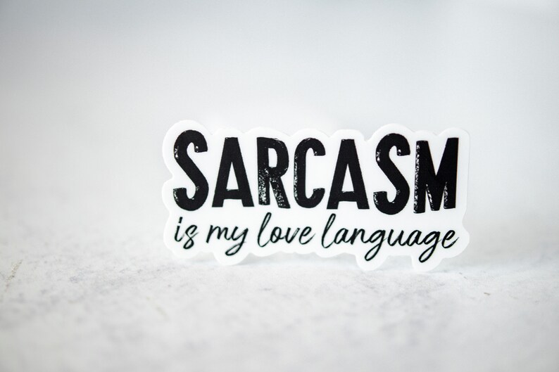 Sarcasm Is My Love Language, Funny Sticker, Water Bottle Decal, Black And White Sticker, Waterproof Sticker, Best Friend Gift, Friendship image 3