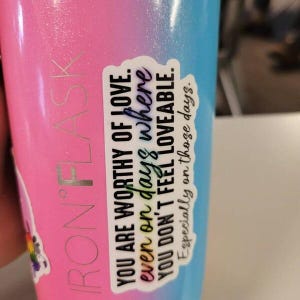 You Are Worthy Of Love Sticker, Mental Health Month, Affirmation Decal, Motivational Decal, Self Love Sticker, Encouraging Sticker image 4