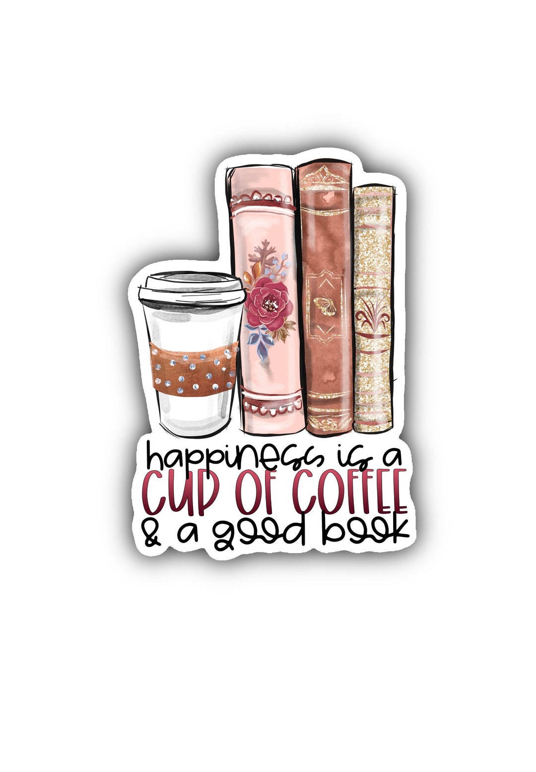 Buy Book Sticker, Autumn Sticker, Coffee Decal, Kindle Stickers, Happiness  is A Cup of Coffee and A Good Book, Reading Stickers, Booktok,for Cup  Online in India 