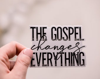 The Gospel Changes Everything Decal, Christian Sticker, Bible Decal, Jesus Stickers, Faith Decal, Weatherproof Stickers,Water Bottle Sticker